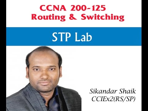 STP Lab - Video By Sikandar Shaik || Dual CCIE (RS/SP) # 35012