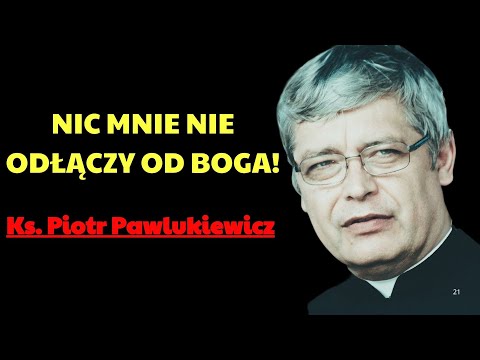NIC MNIE NIE ODŁĄCZY OD BOGA! | Ks. Piotr Pawlukiewicz Modlitwa