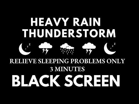 Relieve Sleeping Problems with Heavy Rain & Loud Thunder Sounds - Best Rain For Relax BLACK SCREEN