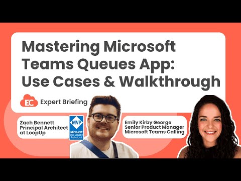 Mastering Microsoft Teams Queues App: Use Cases & Walkthrough