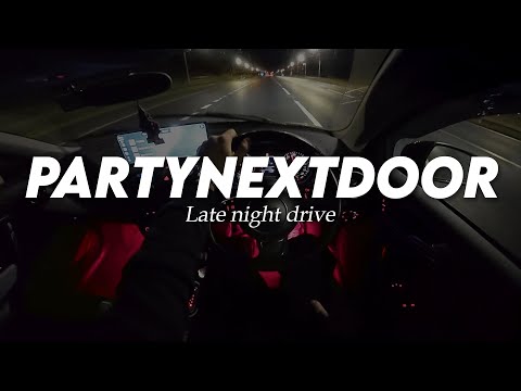 PARTYNEXTDOOR Late Night Drive Songs