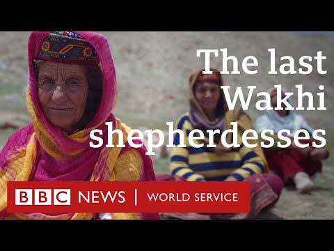 The unique life of Pakistan’s Wakhi shepherdesses - BBC 100 Women, BBC World Service