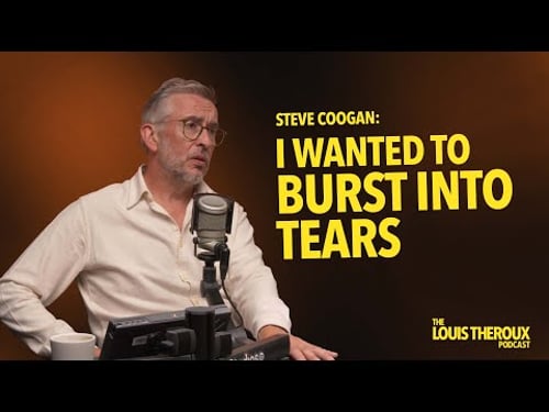Steve Coogan: “I wanted to burst into tears” | The Louis Theroux Podcast