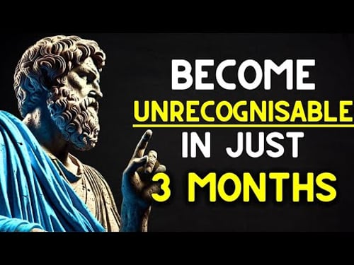 Transform Your Life in 3 Months and Become an Unrecognizable Version of Yourself | Stoicism