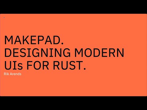 Makepad: Designing modern UIs with Rust - Rik Arends - RustNL 2023