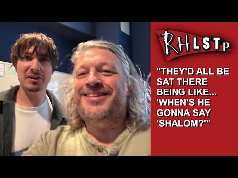 Tom Rosenthal on his new show and being known for Friday Night Dinner - from RHLSTP 583