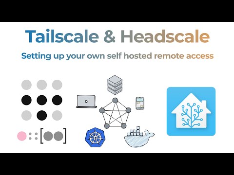 Tailscale & Headscale - Setting up your own self hosted remote access