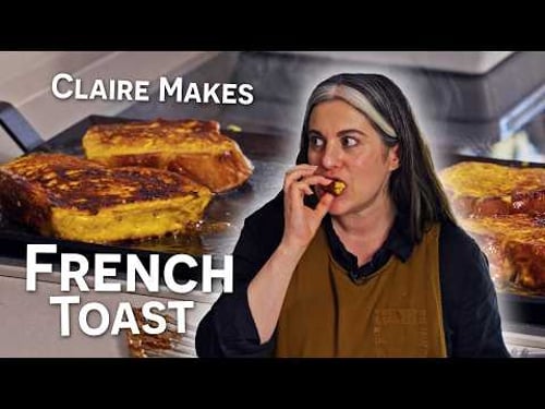 Claire Saffitz Makes Perfect Caramelized French Toast | Dessert Person