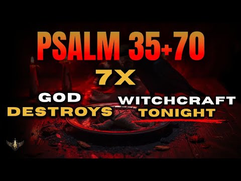 π₯ God Just Revealed: 7 Times Psalm 35 + 70 Breaks Voodoo and Dark Curses NOW