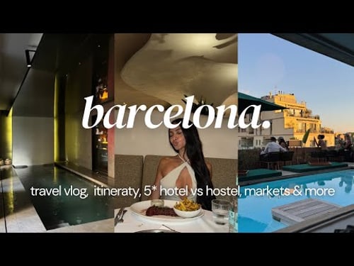 First time in Barcelona: mini itinerary, 5* hotel vs hostel stay, sightseeing and vibing…