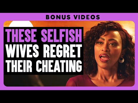 Selfish Wives Regret Their Cheating | Dhar Mann Bonus Compilations