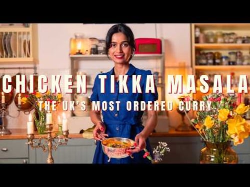 Chicken Tikka Masala | The Proper Way To Make The UK's Favourite Curry