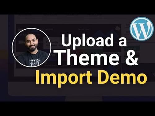 How to Upload and Install a Theme and Import Demo Data on WordPress