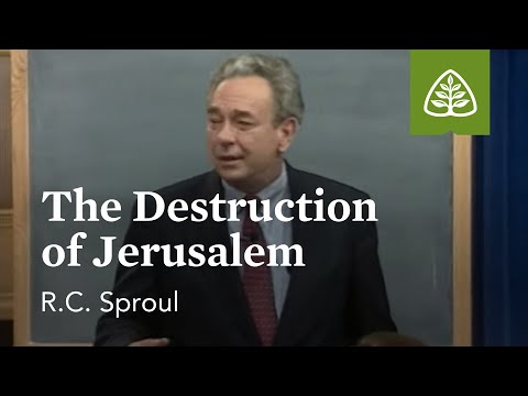 The Destruction of Jerusalem: The Last Days According to Jesus with R.C. Sproul