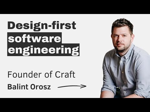Design-first software engineering: Craft – with Balint Orosz