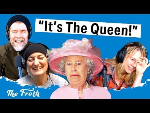 Woman Reveals Weird Place She Found The Queen | Rhod Gilbert, Sian Harries & Zoe Lyons | The Froth