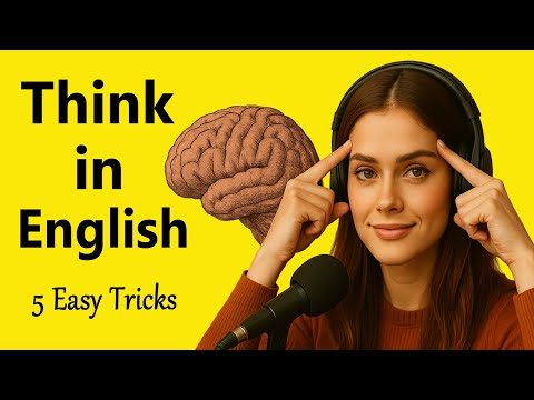THINK in English | 5 Simple Tricks to Speak English Fluently | Stop Translating!