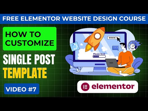 How To Create Custom Single Post Template in Elementor | Elementor Website Course