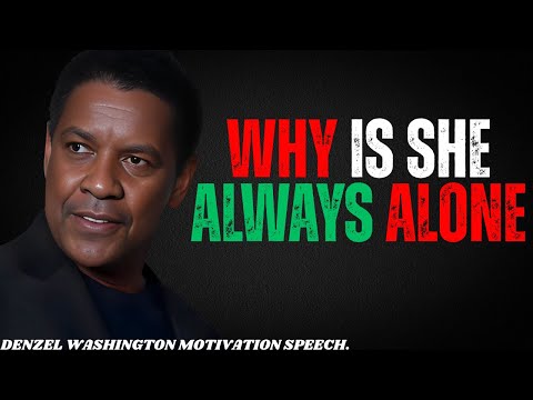 The Truth About Chosen Women Who Prefer Solitude - By Denzel Washington Powerful Motivational Speech