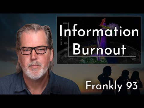 Information Burnout: Are We Past Peak Sensemaking? | Frankly 93
