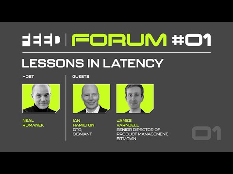 FEED Forum #1 Lessons in Latency
