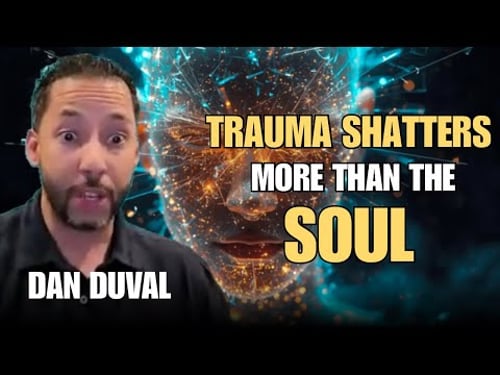 Restoring The Soul (trauma, soul fragments, & emotional healing) w/Dan Duval