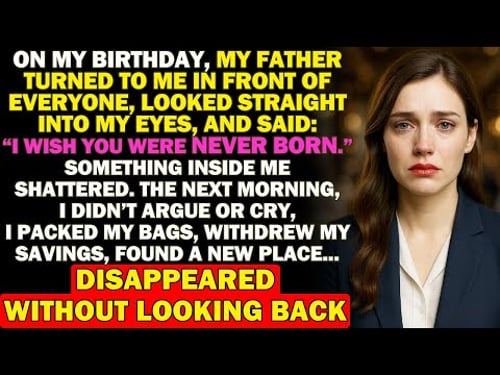 My Father Said He Wished I Was Never Born, Called Me A Failure At Birthday. So I Disappeared And...