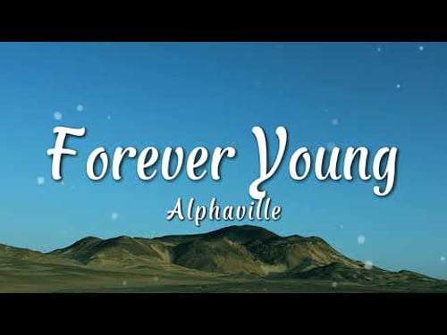 Alphaville - Forever Young (Lyrics)