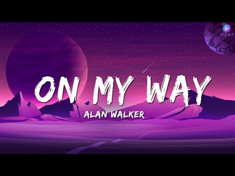 On My Way - Alan Walker, Sabrina Carpenter & Farruko (Lyrics)