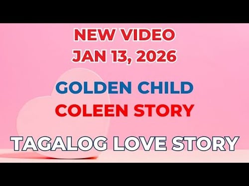 GOLDEN CHILD | COLEEN STORY | Tagalog Love Story | Love Station Manila