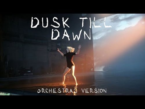 Sia feat. Zayn - Dusk Till Dawn (Orchestral Version)