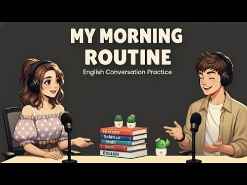 ENGLISH TALK CLASS | Talking About My Morning Routine | Real English Conversation Practice Podcast