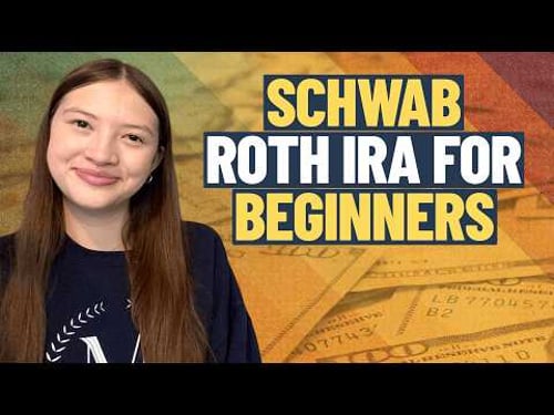 2025 UPDATED! Roth IRA at Charles Schwab: Tutorial On How To Open, Contribute & Invest