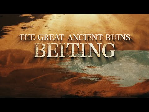 The great ancient ruins: Beiting