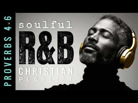 ✨Modern Christian Praise in Soulful R&B Gospel | Soulful Gospel Mix for Prayer, Study & Peace
