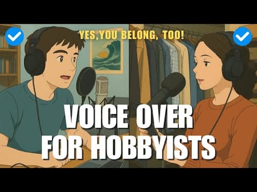 This Is for the Voice Over Hobbyists Who Feel Overlooked