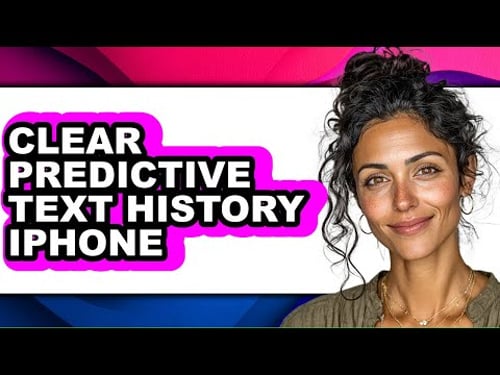 How to Clear Predictive Text History Iphone - Full Guide