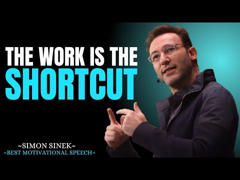 The Work IS The Shortcut || Best Motivational Speech By Simon Sinek ||#simonsinek