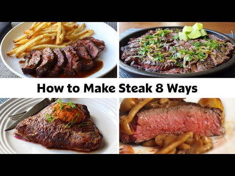 How to Cook a Perfect Steak 8 Ways