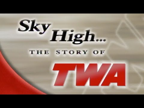 Sky High: The Story of TWA | 2001