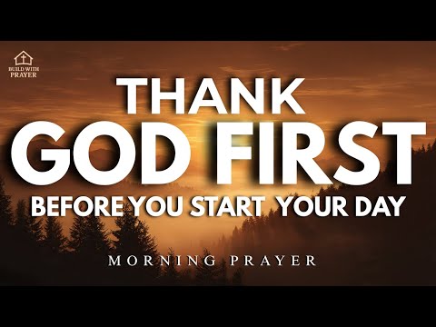 A Powerful Morning Prayer Before You Start Your Day | Thank God First & Invite Peace