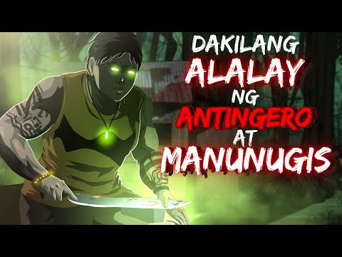 DAKILANG ALALAY NG ATINGERO AT MANUNUGIS (ASWANG TRUE STORY)