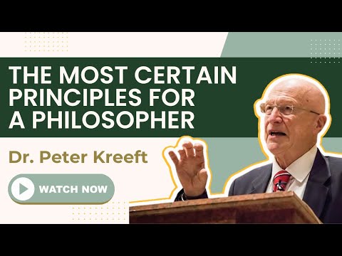 Dr. Peter Kreeft | The Most Certain Principles for a Philosopher | Franciscan University