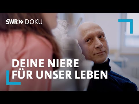 Nierenspende unter Partnern: Deine Niere für unser Leben | SWR Doku