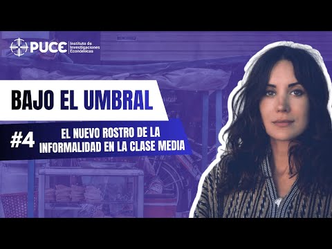 El nuevo rostro de la informalidad en la clase media | Bajo el Umbral | Ep4-T1