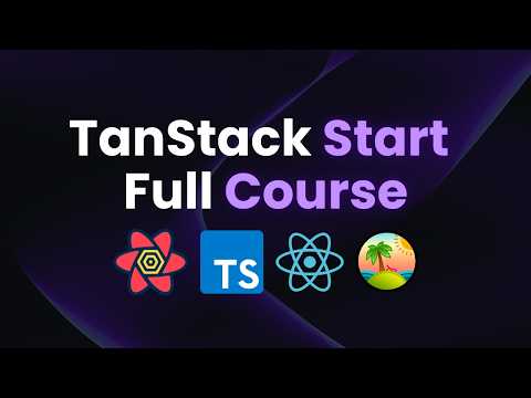TanStack Start Full Course 2025 | Become a TanStack Start Pro in 1 Hour