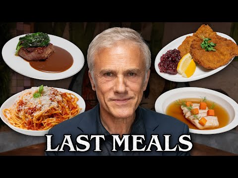 Christoph Waltz Eats His Last Meal