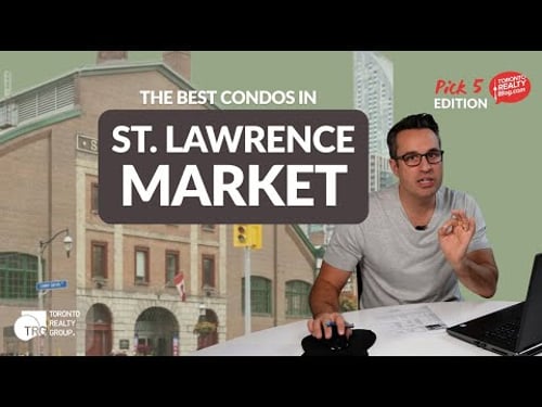 St. Lawrence Market Condos: The Best Buildings for First-Time Buyers | Pick 5 Edition
