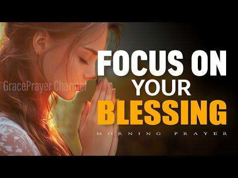 Philippians 4:19: Focus on Your Blessing | Powerful Prayer for God’s Provision | Morning Prayer