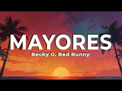 Becky G, Bad Bunny - Mayores (Letra)